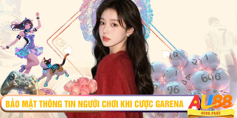 Bảo mật thông tin người chơi khi cược Garena