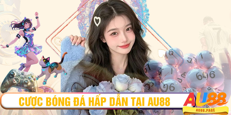 Cược bóng đá hấp dẫn tại AU88