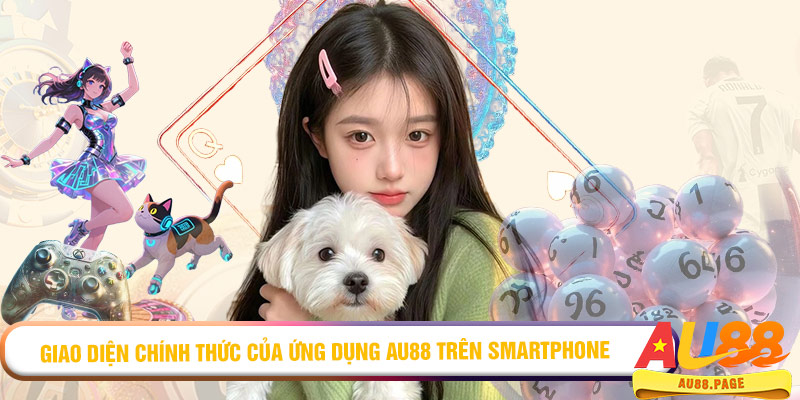 Giao diện chính thức của ứng dụng AU88 trên smartphone