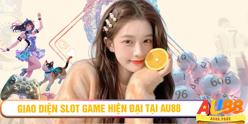 Giao diện slot game hiện đại tại AU88