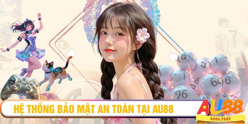 Hệ thống bảo mật an toàn tại AU88