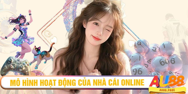 Mô hình hoạt động của nhà cái online