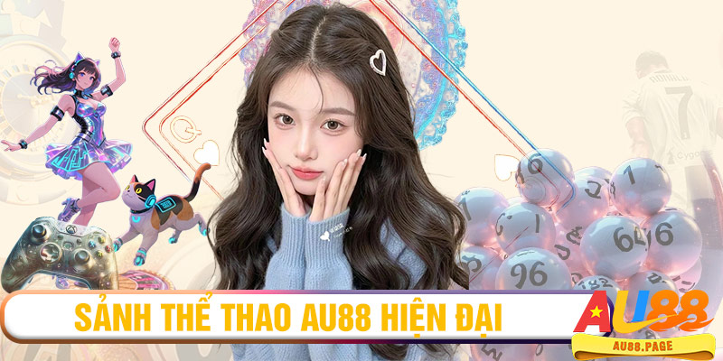 Sảnh thể thao AU88 hiện đại